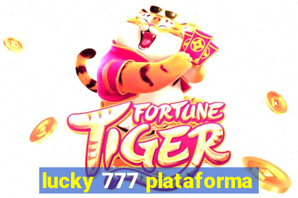 lucky 777 plataforma